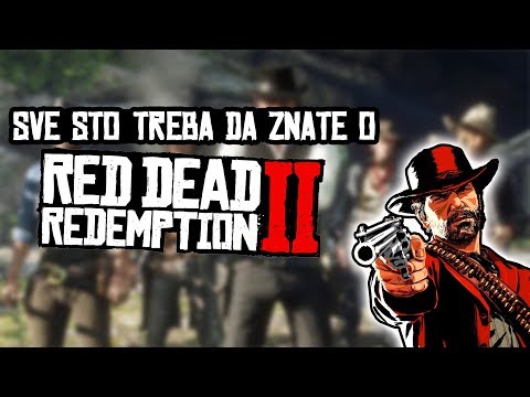 SVE ŠTO TREBA DA ZNATE O: RED DEAD REDEMPTION 2