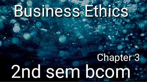 Business ethics chapter 3