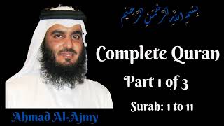 Ahmad Al Ajmy ∥ Complete Quran ∥ Part 1 ∥