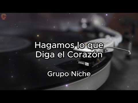 Hagamos Lo Que Diga El Corazón - Grupo Niche (Letra)