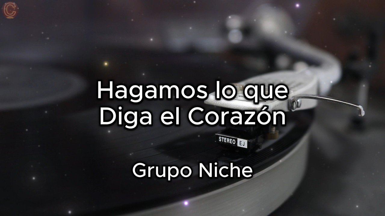 Hagamos Lo Que Diga El Corazón - Grupo Niche (Letra)