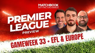 Football: PREMIER LEAGUE GAMEWEEK 33 Best Bets + EFL & Europe