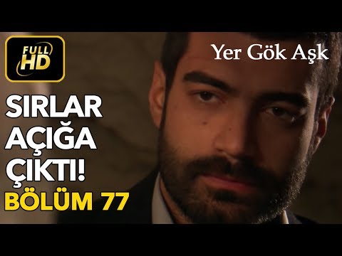 Yer Gök Aşk 77. Bölüm / Full HD (Tek Parça) - Sırlar Açığa Çıkıyor