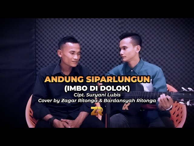 ANDUNG SIPARLUNGUN (IMBO DI DOLOK) Cover | Zagar Ritonga u0026 Bardan Ritonga class=