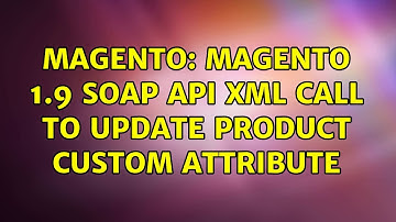 Magento: magento 1.9 soap api xml call to update product custom attribute