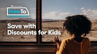 #AmtrakHowTo Save with Discounts for Kids