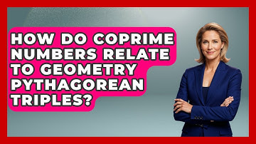 How Do Coprime Numbers Relate To Geometry Pythagorean Triples? - All About Geometry