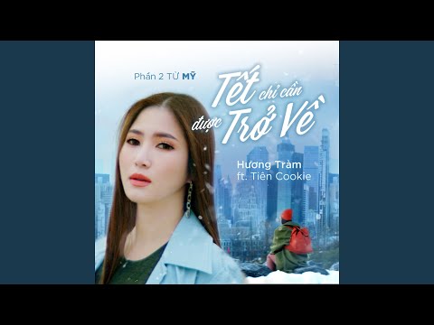 Video Đi Để Trở Về 5 - Tết Chỉ Cần Được Trở Về (feat. Tiên... - youtube