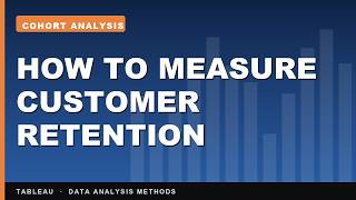 How to Perform Cohort Analysis in Tableau | Data Analysis Methods in Tableau