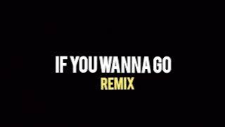 If you wanna go - Remix_ By_ Okto Yer__