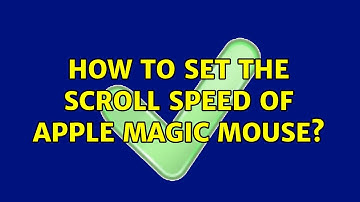 Ubuntu: How to set the scroll speed of apple magic mouse? (2 Solutions!!)