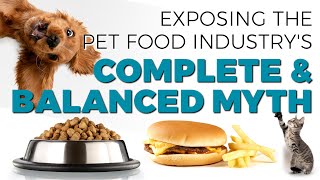 Exposing the Truth: The Pet Food Industry and the Complete & Balanced Myth