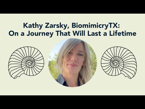 Kathy Zarsky, BiomimicryTX: On a Journey That Will Last a Lifetime