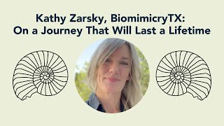Kathy Zarsky, BiomimicryTX: On a Journey That Will Last a Lifetime