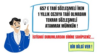 1 Yillik Cezaya Tabi̇ Olmadan Tekrar Sözleşmeli̇ Atanmak Mümkün İsti̇snai̇ Durumlara Sahi̇pseni̇z 