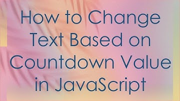 How to Change Text Based on Countdown Value in JavaScript
