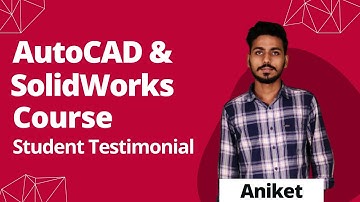 AutoCad & SolidWorks Course | Student Testimonial By Aniket | ThinkNEXT Technologies Pvt Ltd.