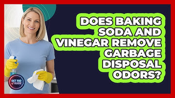 Does Baking Soda And Vinegar Remove Garbage Disposal Odors?