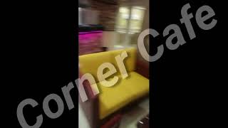 الكافية الجديد Corner Cafe الفرع الثالث