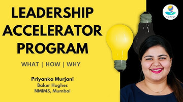 Leadership Accelerator Program- What | How | Why ft. Priyanka Murjani