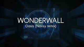 Oasis - Wonderwall (Naxsy remix) Resimi