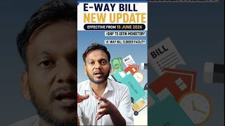 E-Way Bill update efective from 15 June 26 #2026 #gst #education #shorts