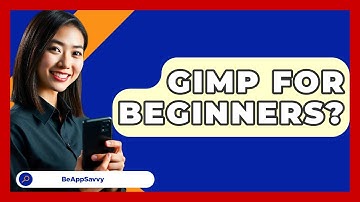 GIMP For Beginners? - Be App Savvy