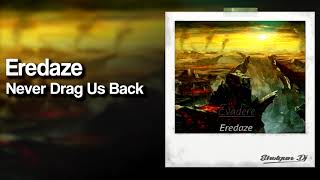Eredaze - Never Drag Us Back