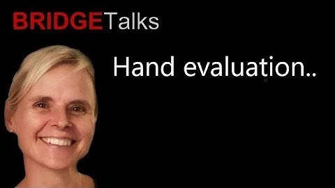 Hand Evaluation. How to evaluate your hand in Bridge