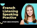 French Listening and Speaking Practice for Beginners | DELF A1 A2 Comprehension and Production Orale