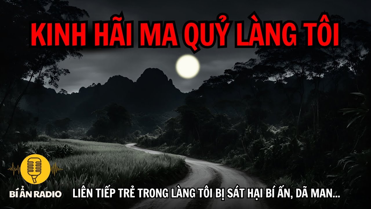 Truyện ma làng quê hay và sợ: Cả làng ám ảnh với bóng ma dưới đêm trăng #chuyenma #truyenmavietnam