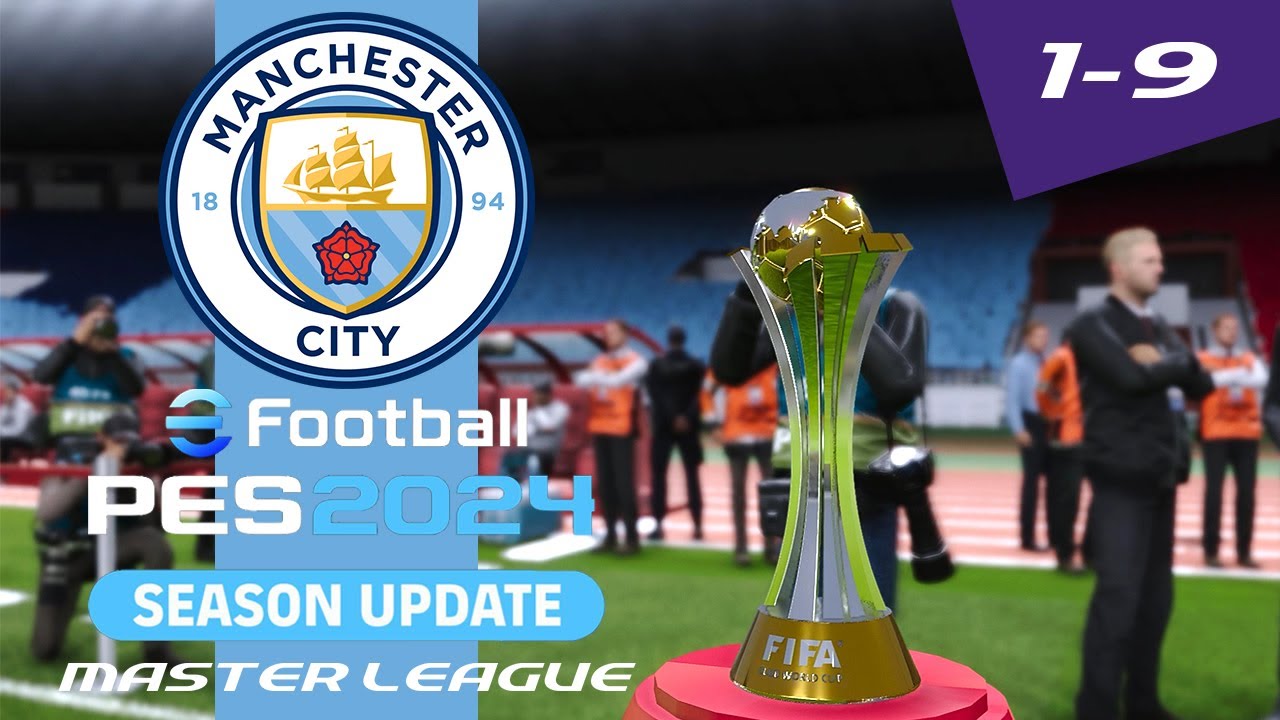 PES 2021 (SEASON 23/24) | MAN CITY MASTER LEAGUE | S1 E9 | CLUB WORLD CUP IS HERE