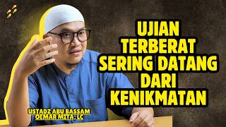 DUNIA YANG MEMBUAT HATI SEMAKIN JAUH DARI ALLAH - USTADZ ABU BASSAM OEMAR MITA, LC