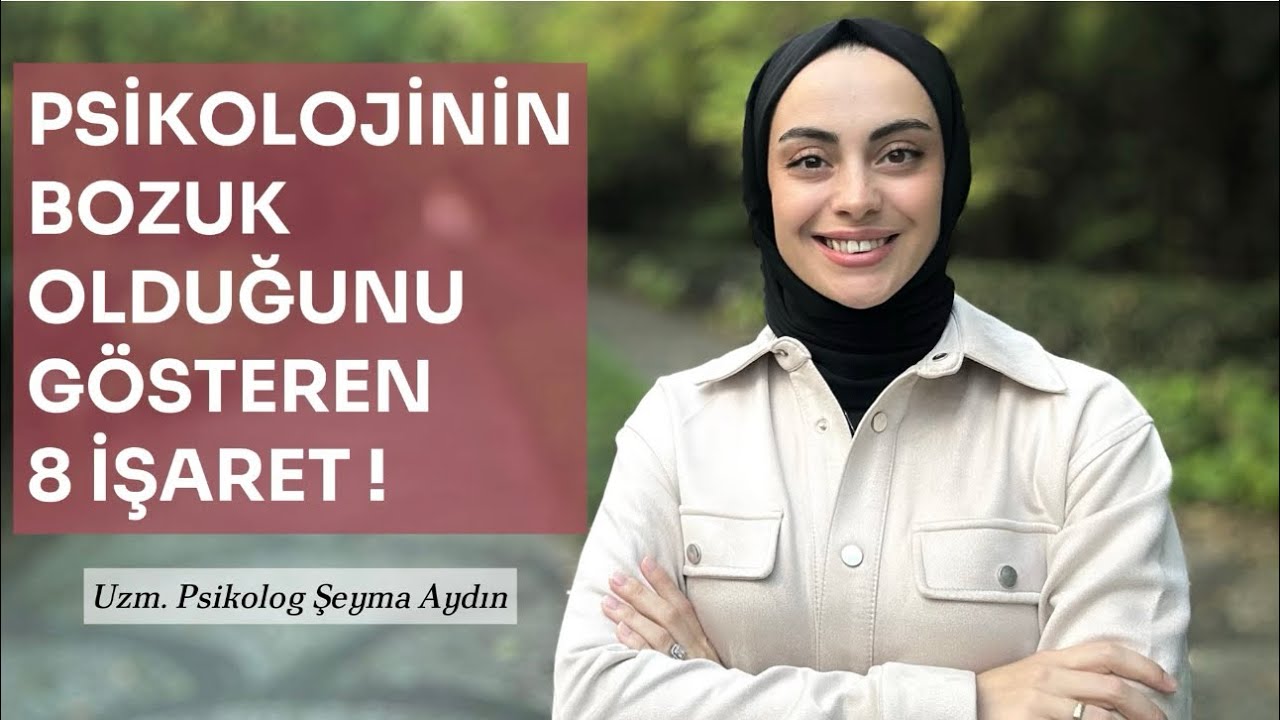 Psikolojinin bozuk olduğunu gösteren 8 işaret !