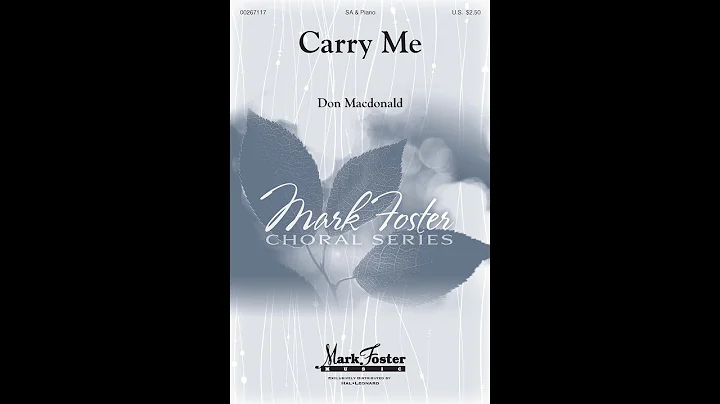 Carry Me (SA Choir) - by Don Macdonald