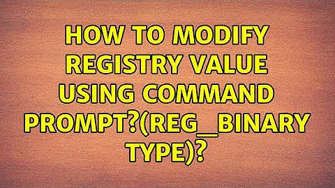 How to modify registry value using command prompt?(reg_binary type)?