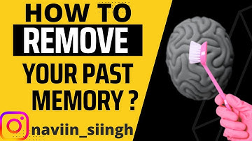 how to remove past memory? # पिछली यादो को कैसे भुलाये ?