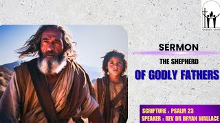 The Shepherd Of Godly Fathers 
