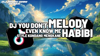 Download Lagu DJ YOU DON'T EVEN KNOW ME X MELODY HABIBI STYLE KONDANG MENGKANE || VIRAL TIKTOK❗ MP3