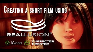 How I created a short film in 3D using #Reallusion #iclone and #charactercreator