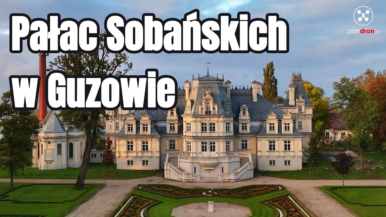 Pałac Sobańskich w Guzowie - Sobanski Palace in Guzow - widok z lotu drona
