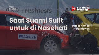 Saat Suami Sulit untuk di Nasehati - Ustadz Ahmad Darmawan