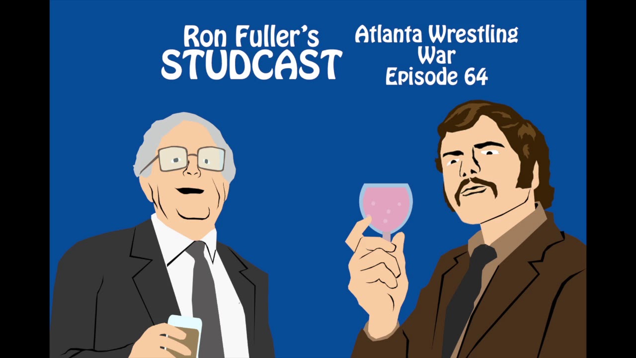Ron Fuller's Studcast - Episode 64: Atlanta Wrestling War #3