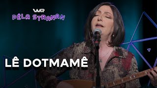 Nîlufer Akbal - Lê Dotmamê | Pêla Stranan