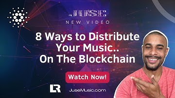 8 Ways to Distribute Your Music.. On The Blockchain