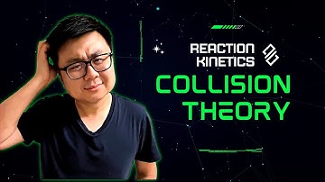 Reaction Kinetics Introduction - Kinetic Theory