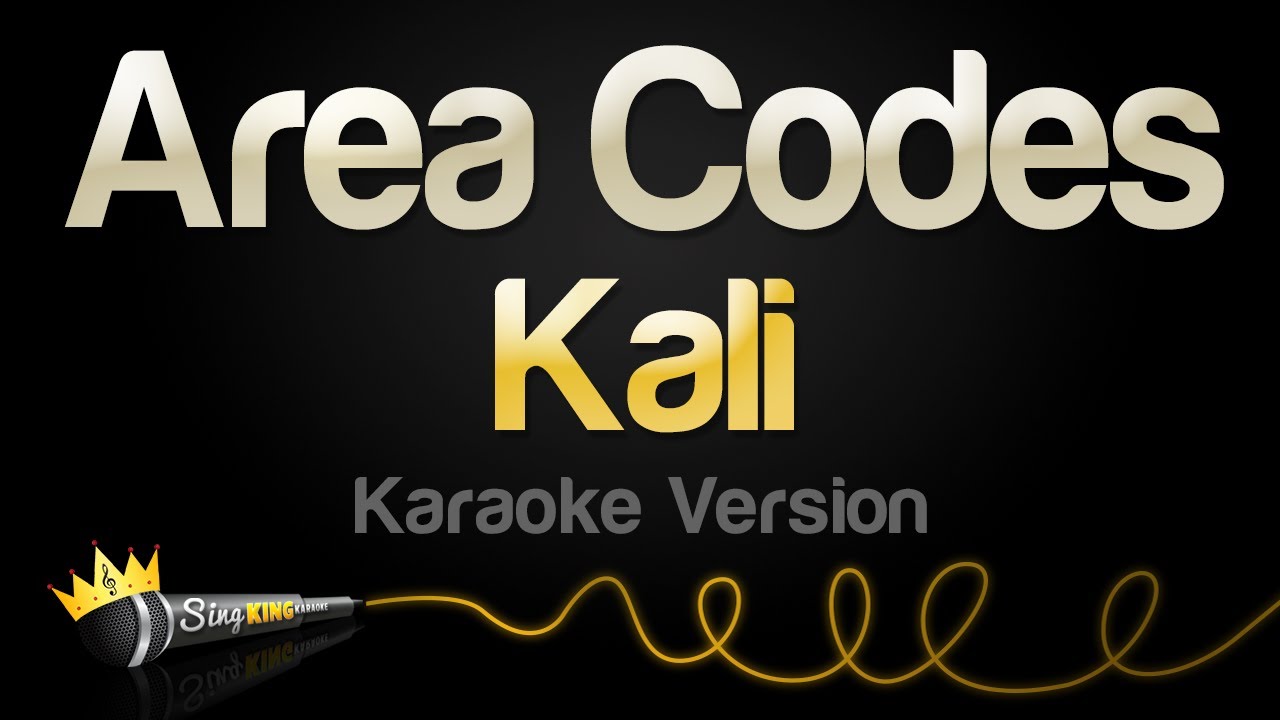 Kali   Area Codes Karaoke Version