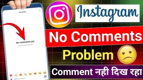 no comments yet instagram problem | instagram no comments yet problem | instagram no comment showing