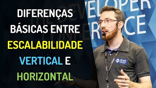 Diferenças Básicas Entre Escalabilidade Vertical E Horizontal