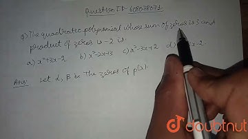 The  quadratic polynomial whose sum of zeros is 3 and  product of zeros  | Class 10 MATH | Doubtnut